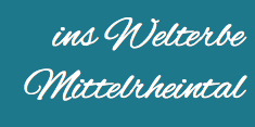 ins Welterbe Mittelrheintal