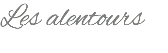 Les alentours